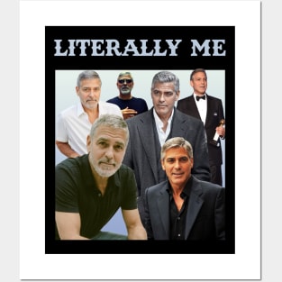 Literally Me (George Clooney) Posters and Art